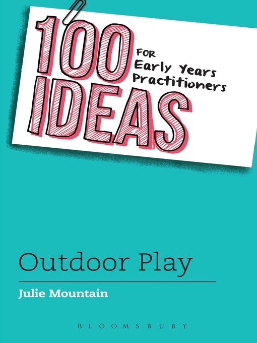 Title details for 100 Ideas for Early Years Practitioners by Julie Mountain - Available